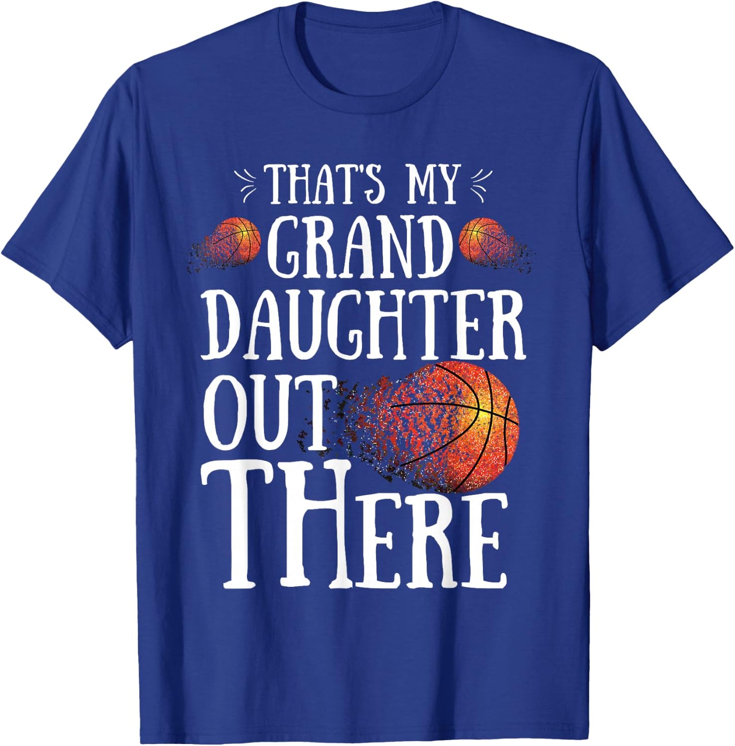That's My Granddaughter Out There basketball Grandma Grandpa T-Shirt - T-Shirt | Royal