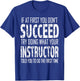 Instructor If at first you don't succeed Gift T-Shirt - T-Shirt | Royal