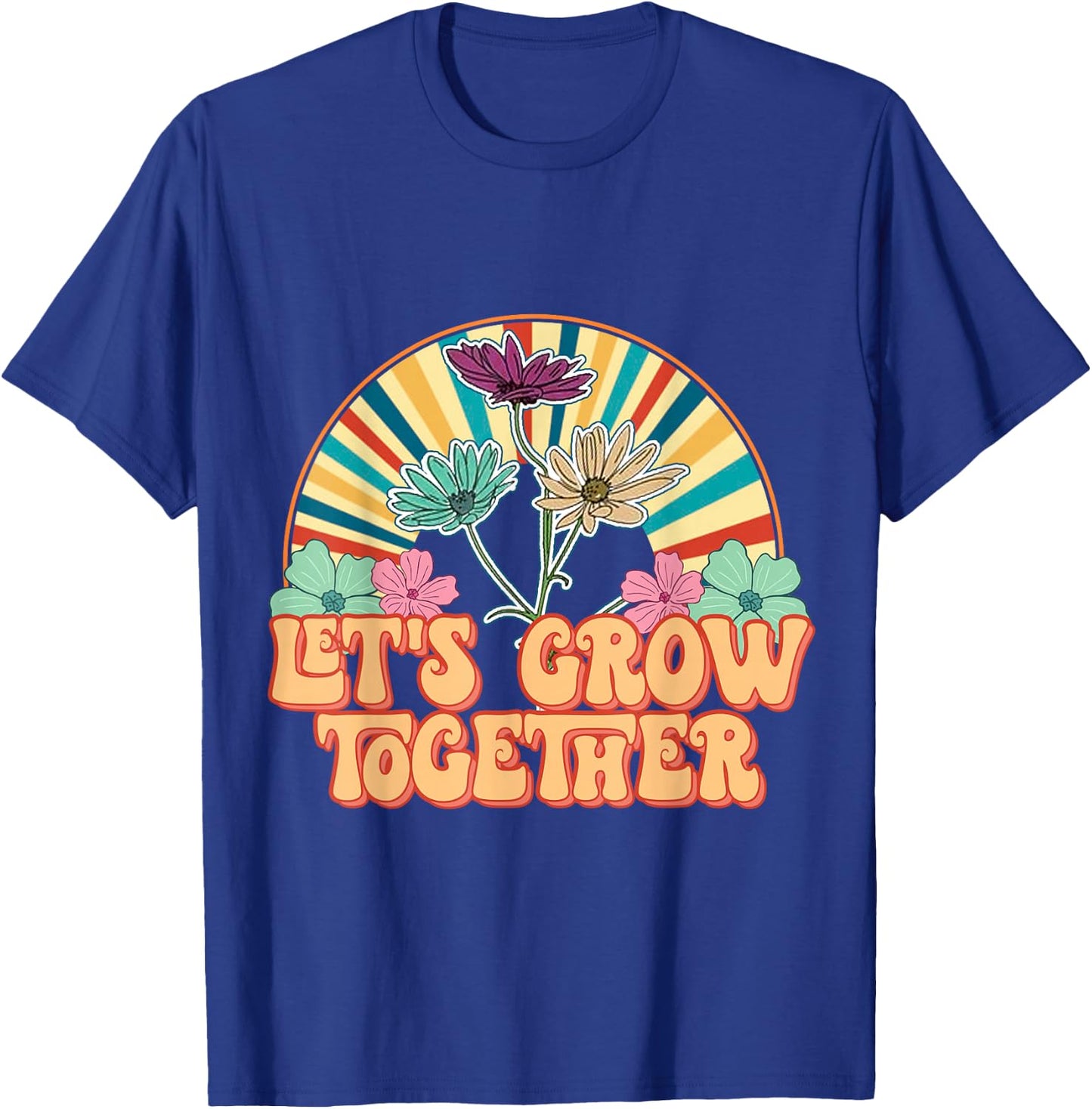 Flowers Vintage 70s Vibes Let Grow Together T-Shirt - T-Shirt | Royal