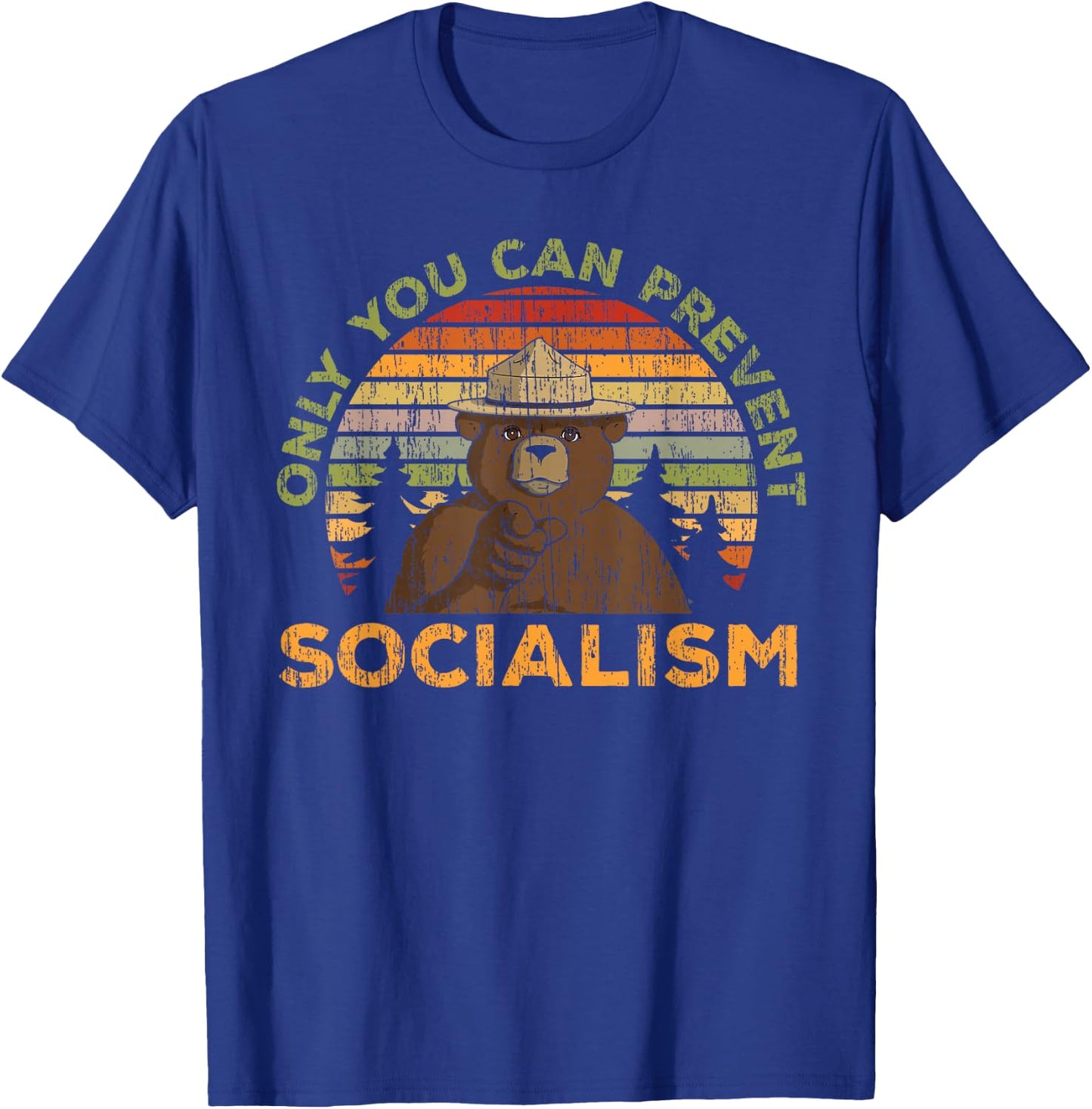 Only You Can Prevent Socialism for a Socialism Bear Camping T-Shirt - T-Shirt | Royal