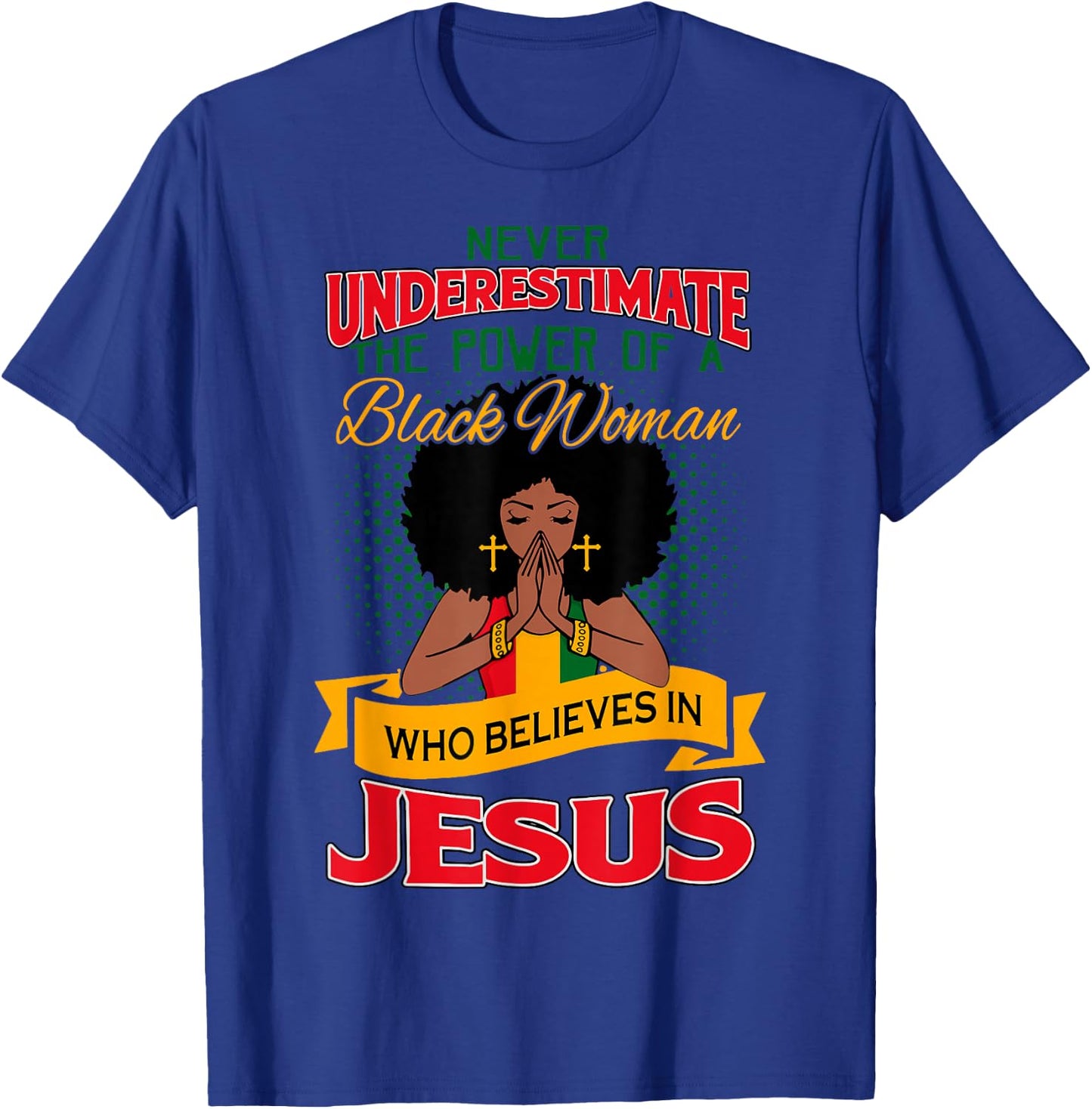 Proud African American Melanin Black Women Believe God Jesus T-Shirt - T-Shirt | Royal