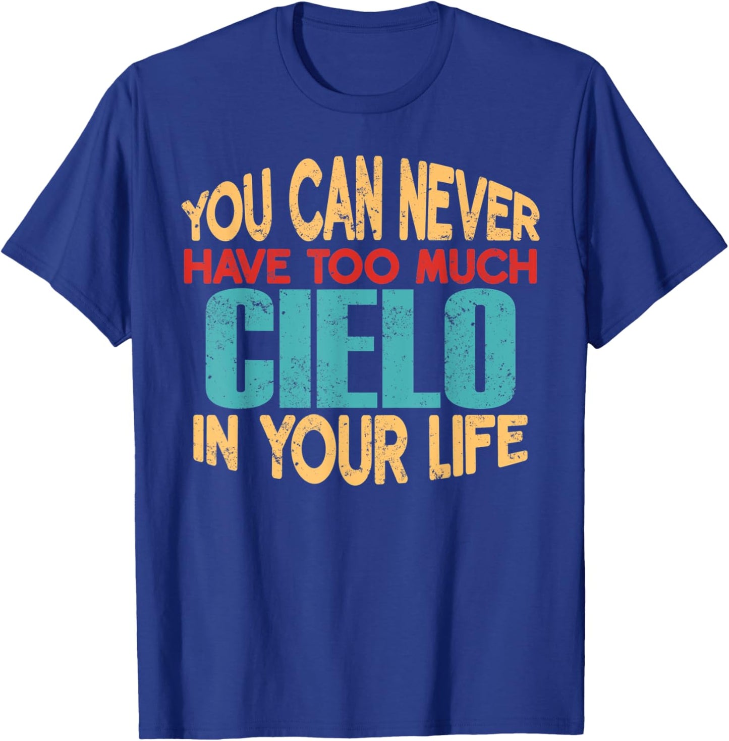 Funny Cielo Personalized First Name Joke Item T-Shirt - T-Shirt | Royal
