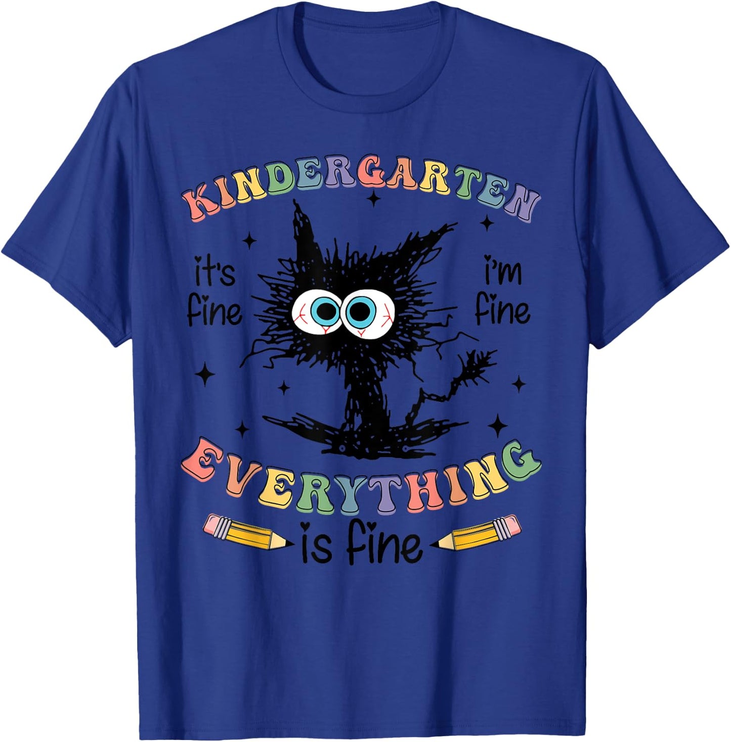 Black Cat Kindergarten Its Fine Im Fine Everything is Fine Women Girls Kids T-Shirt - T-Shirt | Royal