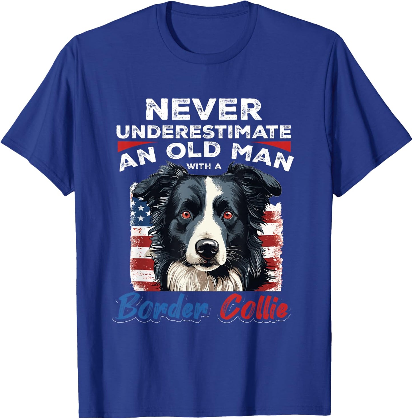 Border Collie Dog - Never Underestimate an Old Man with a T-Shirt - T-Shirt | Royal