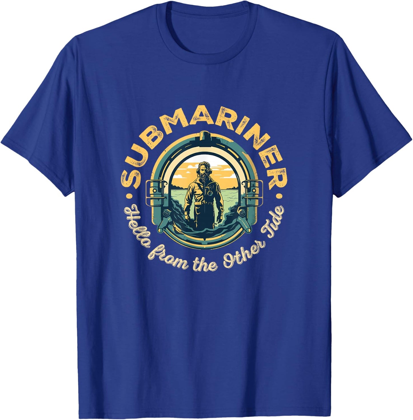 Submariner Quote Hello From The Other Tide Saying Submarine T-Shirt - T-Shirt | Royal