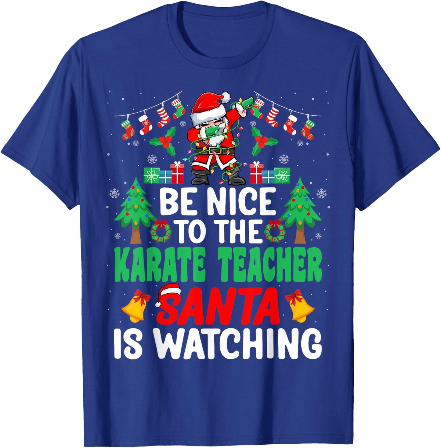Be Nice to the Karate Teacher Santa Karate Trainer Christmas T-Shirt - T-Shirt | Royal