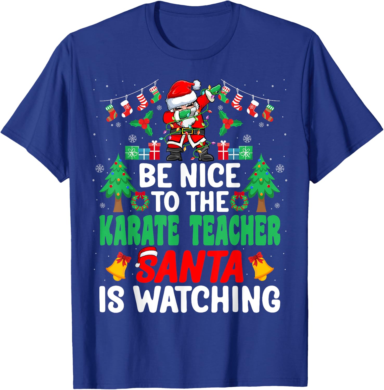 Be Nice to the Karate Teacher Santa Karate Trainer Christmas T-Shirt - T-Shirt | Royal
