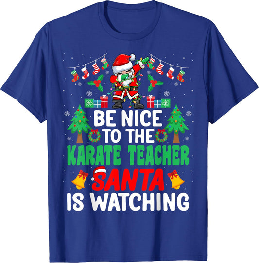 Be Nice to the Karate Teacher Santa Karate Trainer Christmas T-Shirt - T-Shirt | Royal