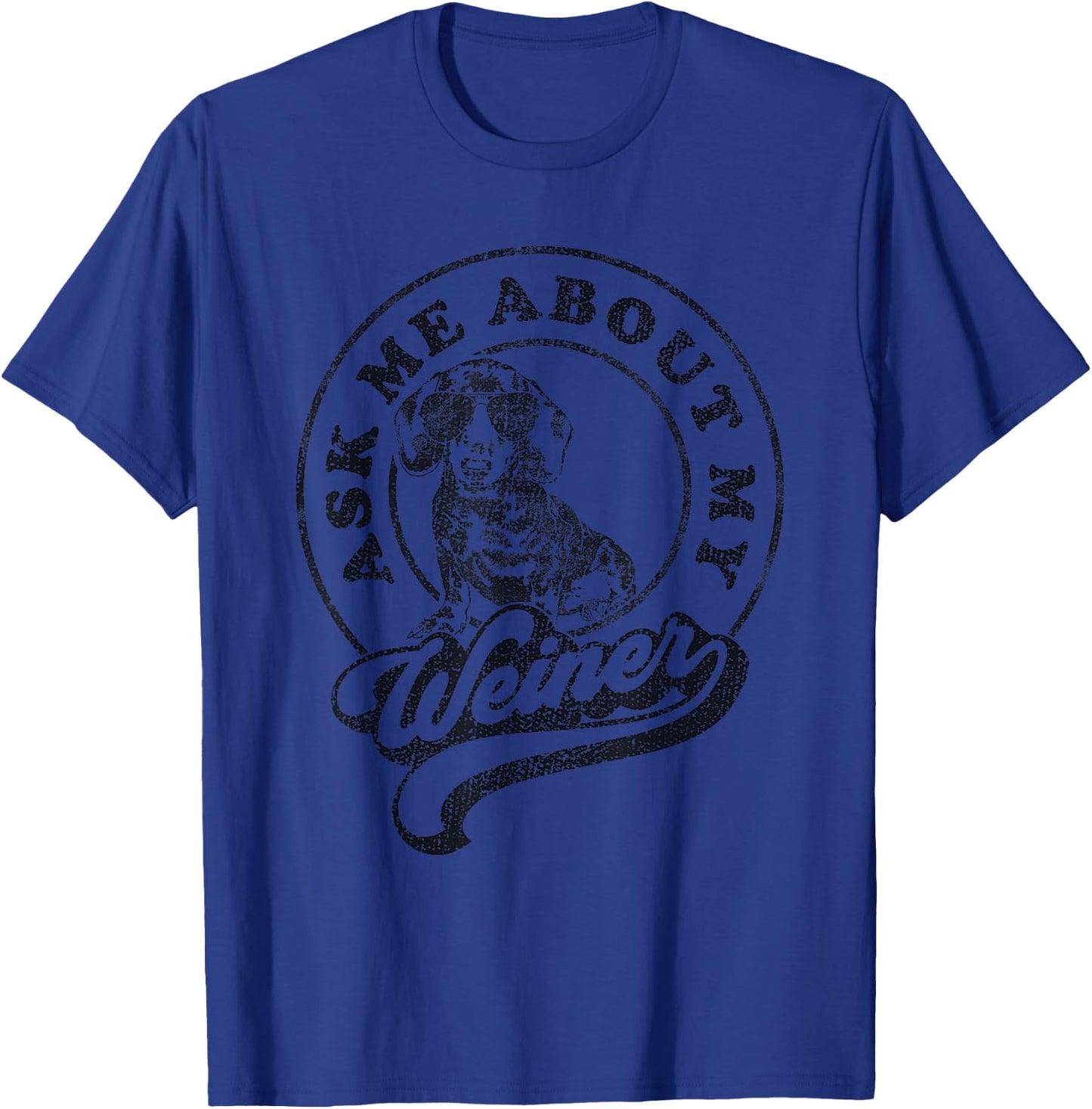 Ask Me About My Weiner Retro Dachshund Wiener T-Shirt - T-Shirt | Royal