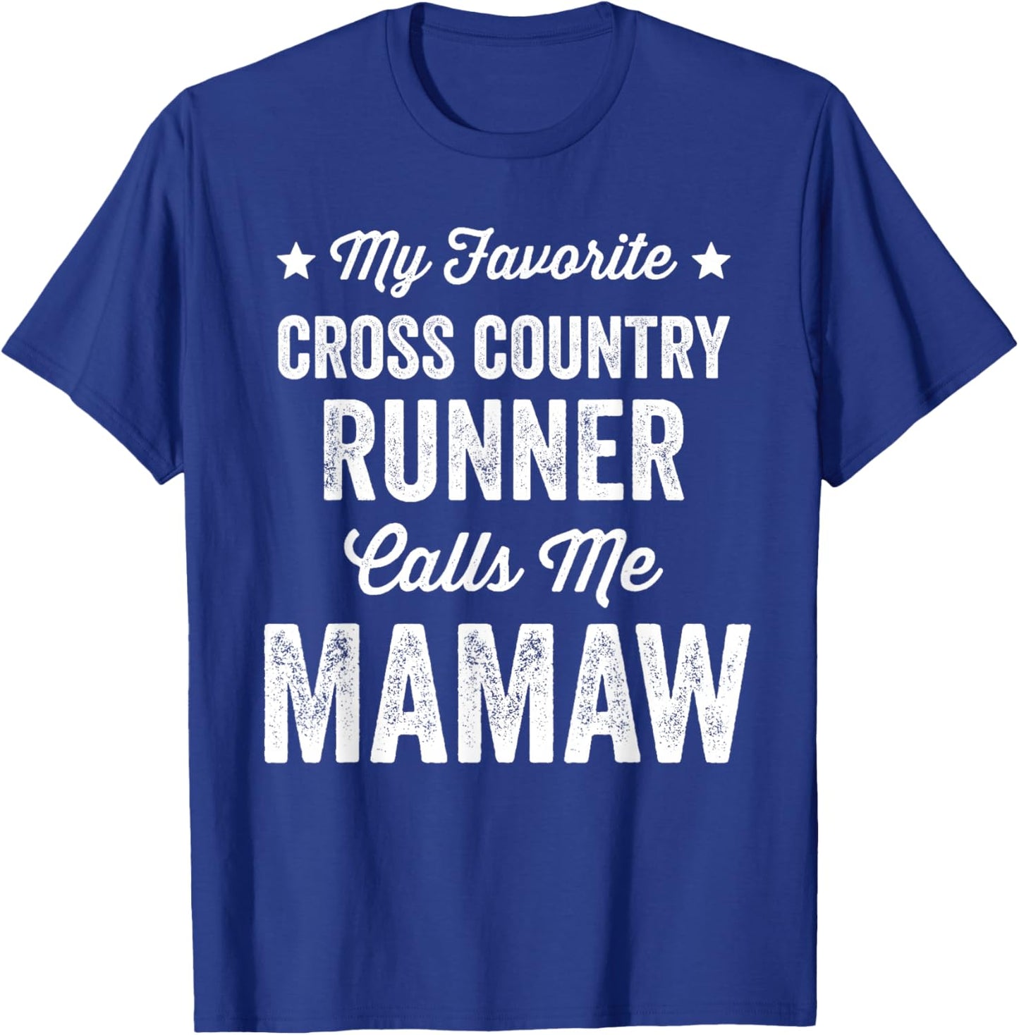My Favorite Cross Country Runner Calls Me Mamaw Funny T-Shirt - T-Shirt | Royal