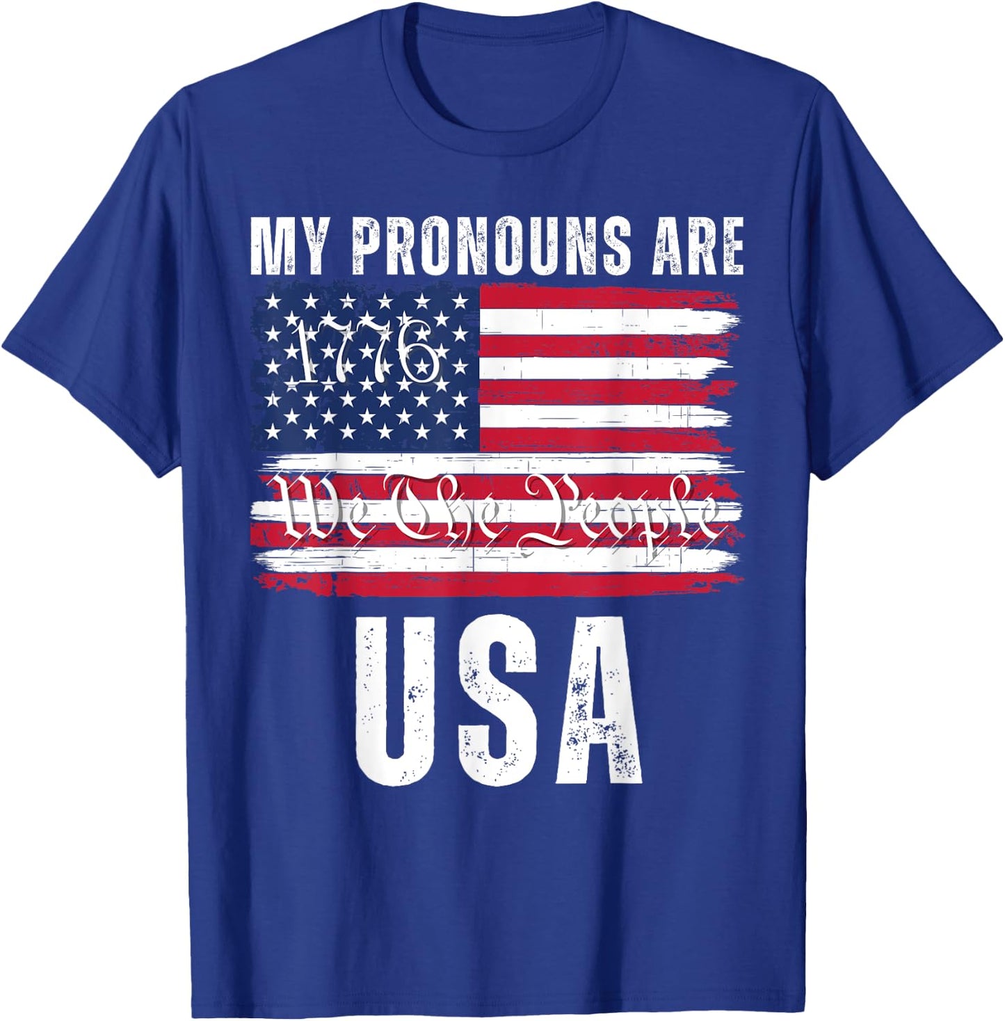 My Pronouns Are USA, We the People, 4th of July Men Women T-Shirt - T-Shirt | Royal