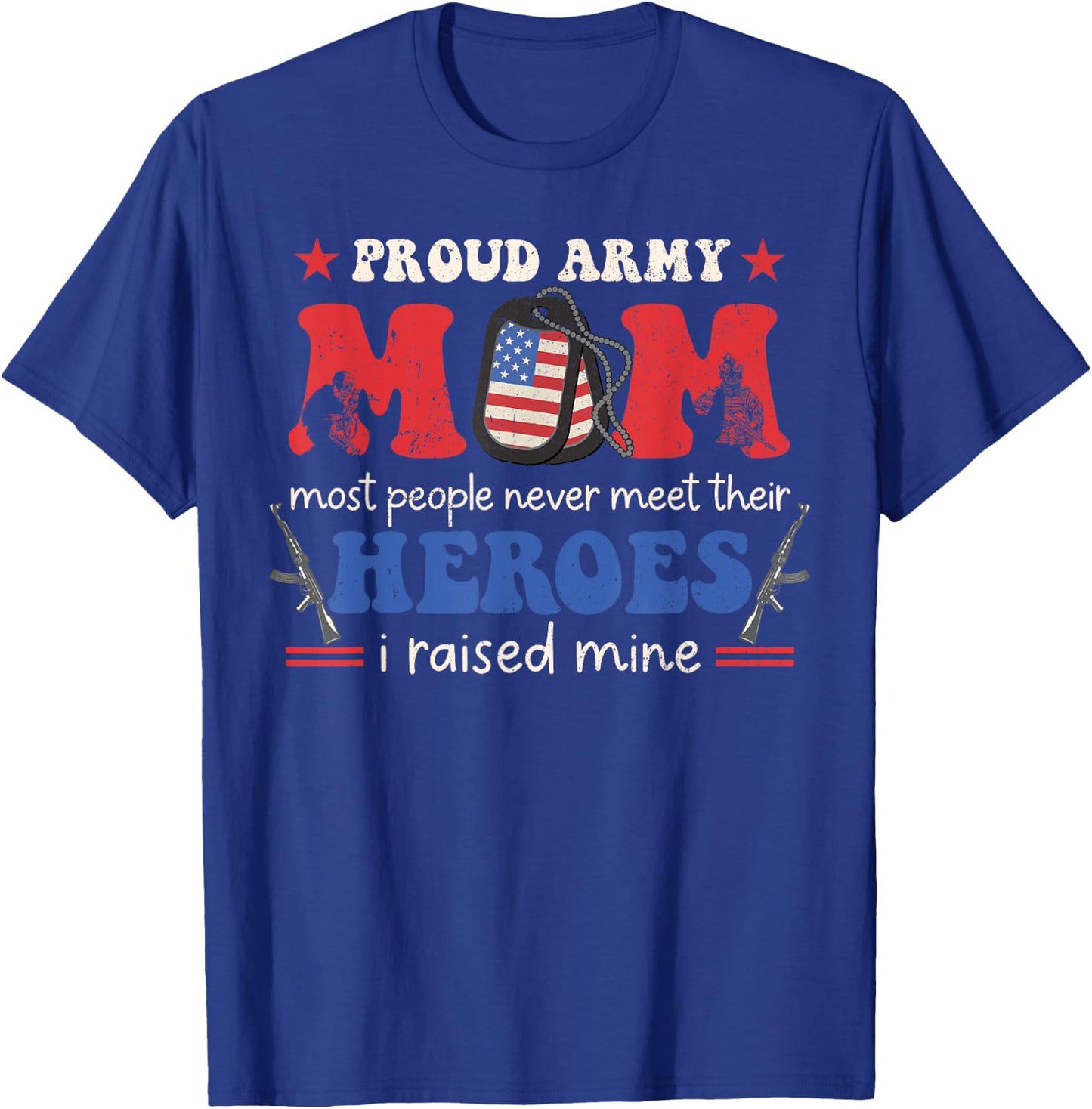 Proud Army Veteran Mom I Raised My Heroes Flag Retro Groovy T-Shirt - T-Shirt | Royal