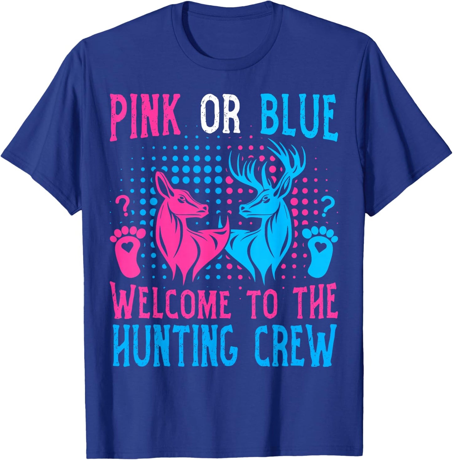 Pink or Blue Welcome To The Hunting Crew Pregnancy Reveal T-Shirt - T-Shirt | Royal