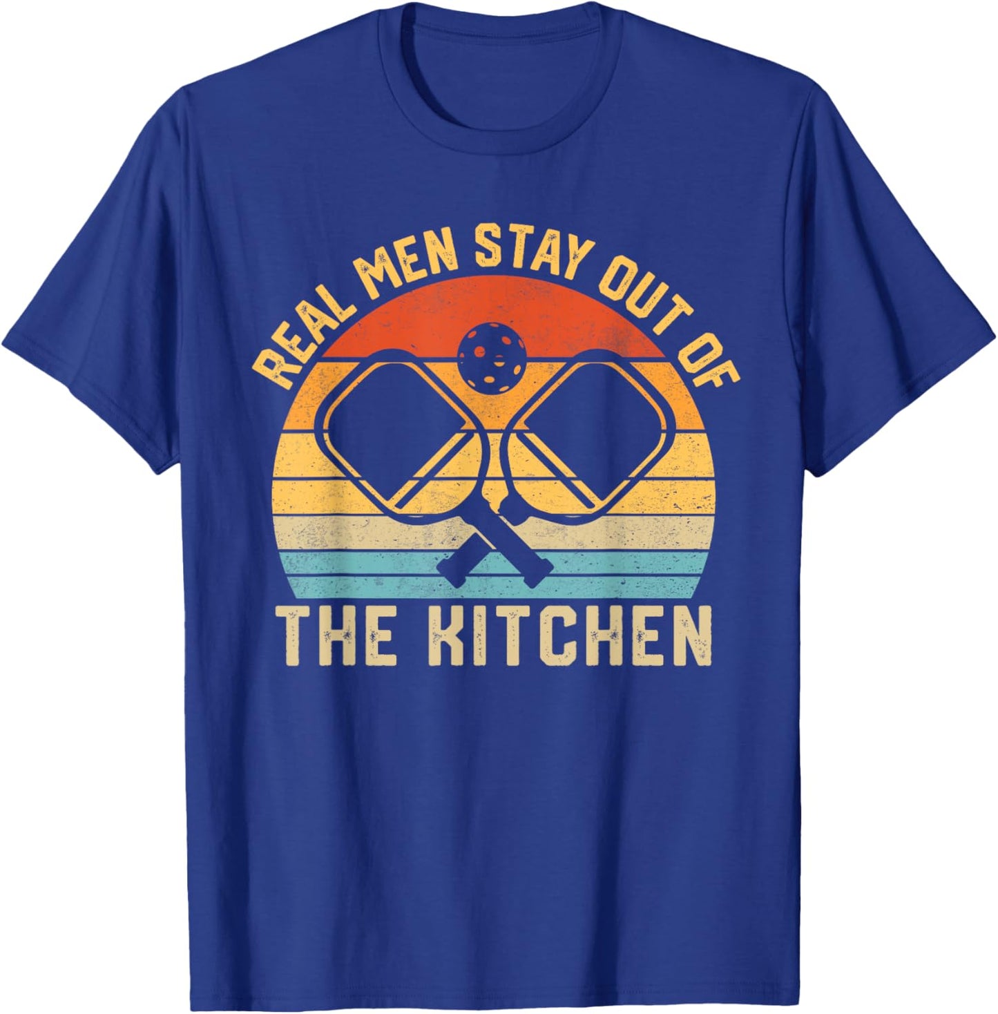 Real Men Stay Out of the Kitchen Funny Pickleball Vintage T-Shirt - T-Shirt | Royal