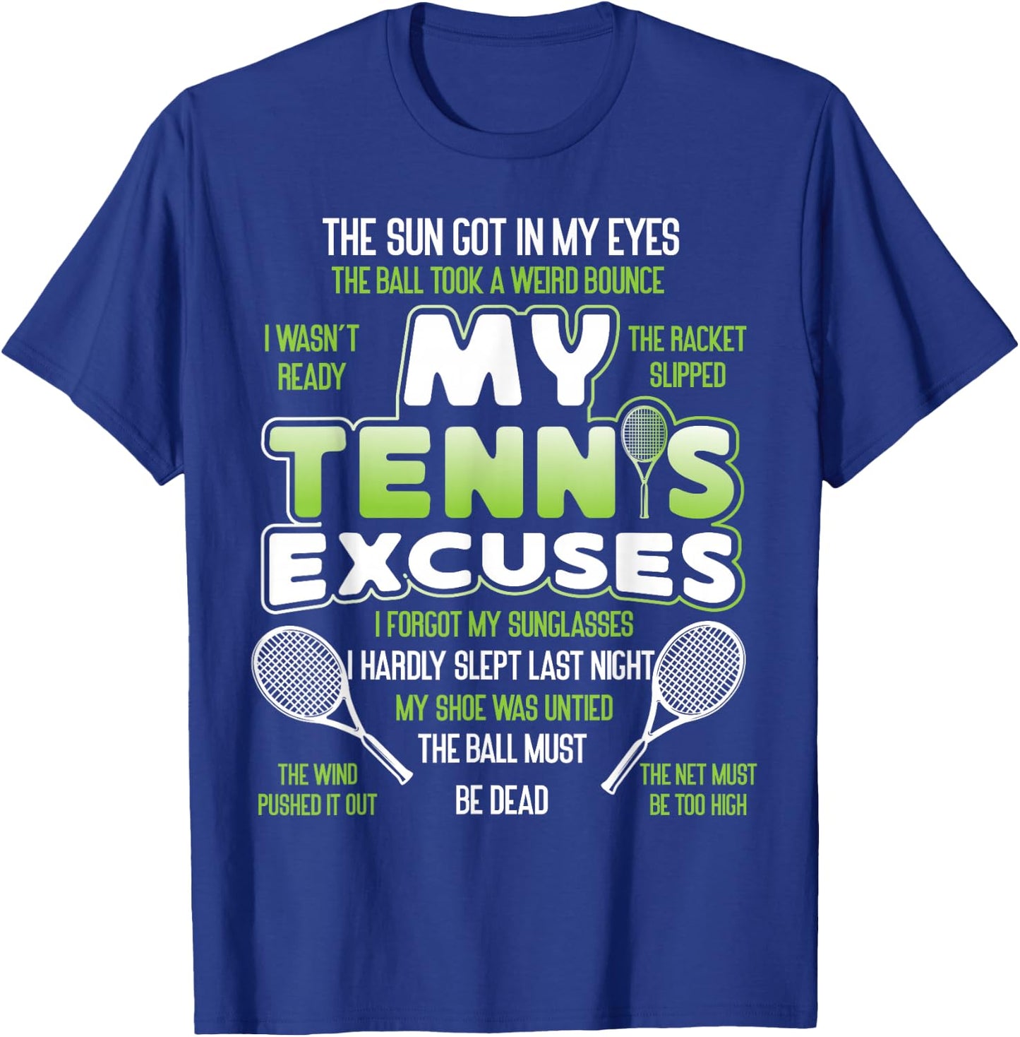 Funny Tennis Player Racket My Tennis Excuses T-Shirt - T-Shirt | Royal