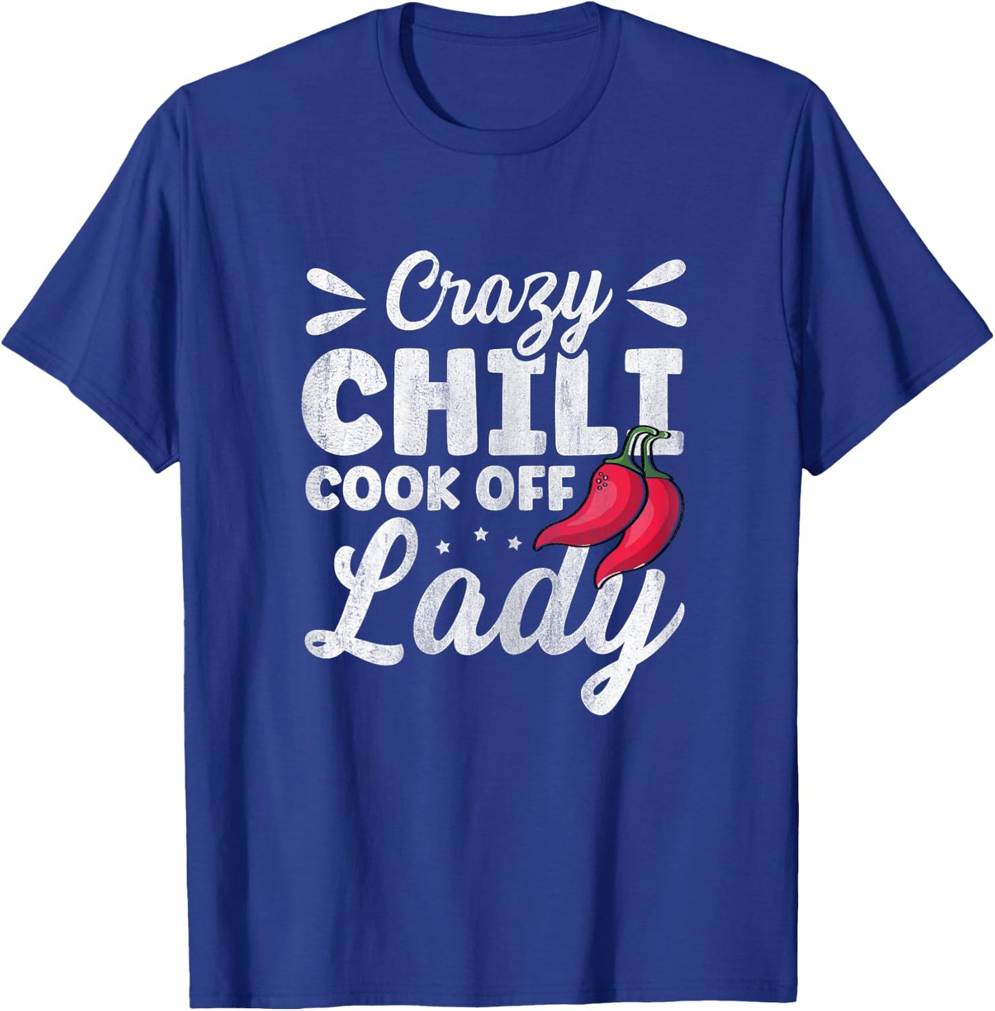 Crazy Chili Cook Off Lady Design for a Cook Off Chili Lady T-Shirt - T-Shirt | Royal