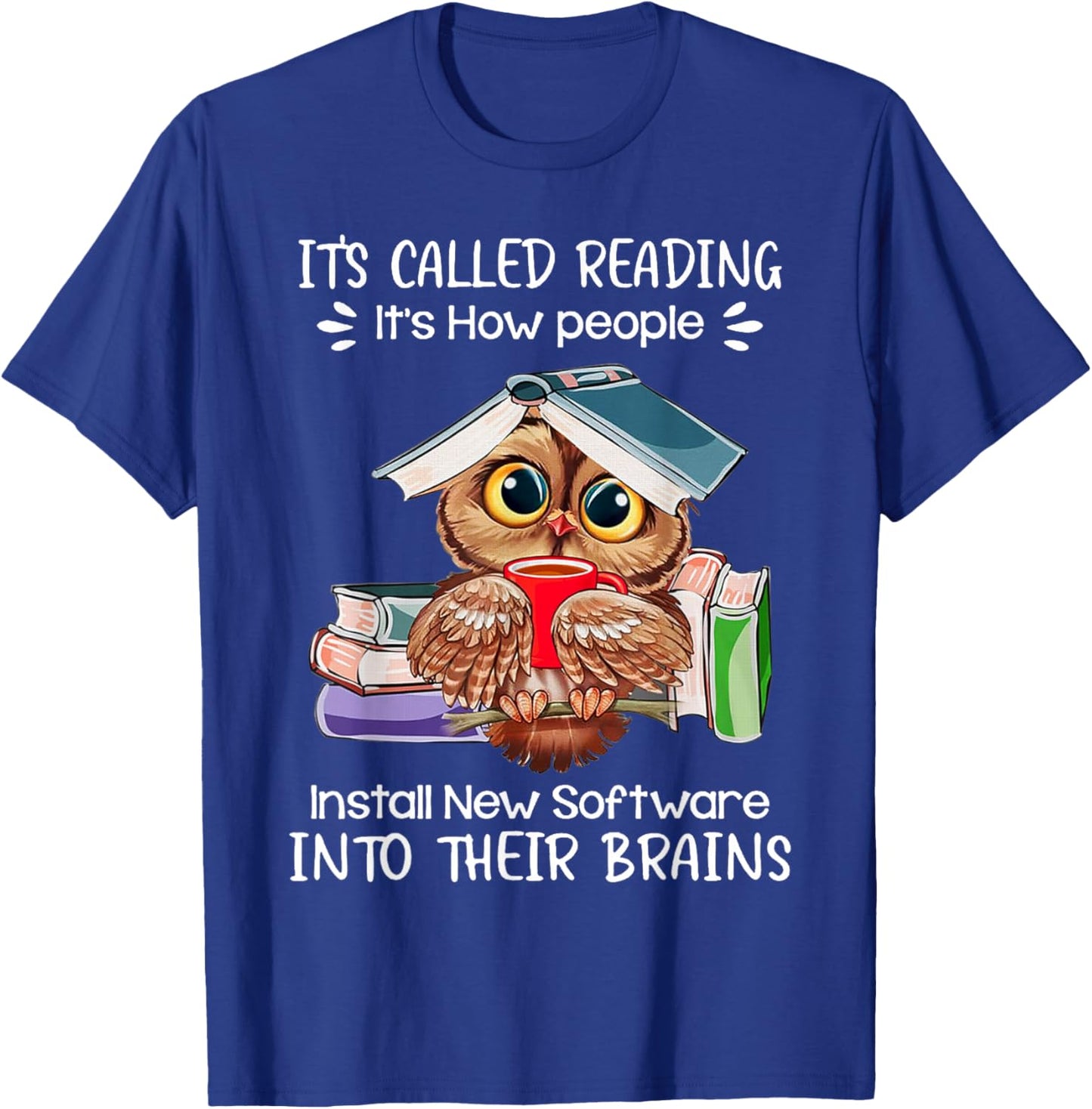 It's Called Reading - It's How People Install New Software T-Shirt - T-Shirt | Royal