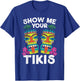 Show me Your Tikis Hawaii Hawaiian Aloha Luau Party T-Shirt - T-Shirt | Royal