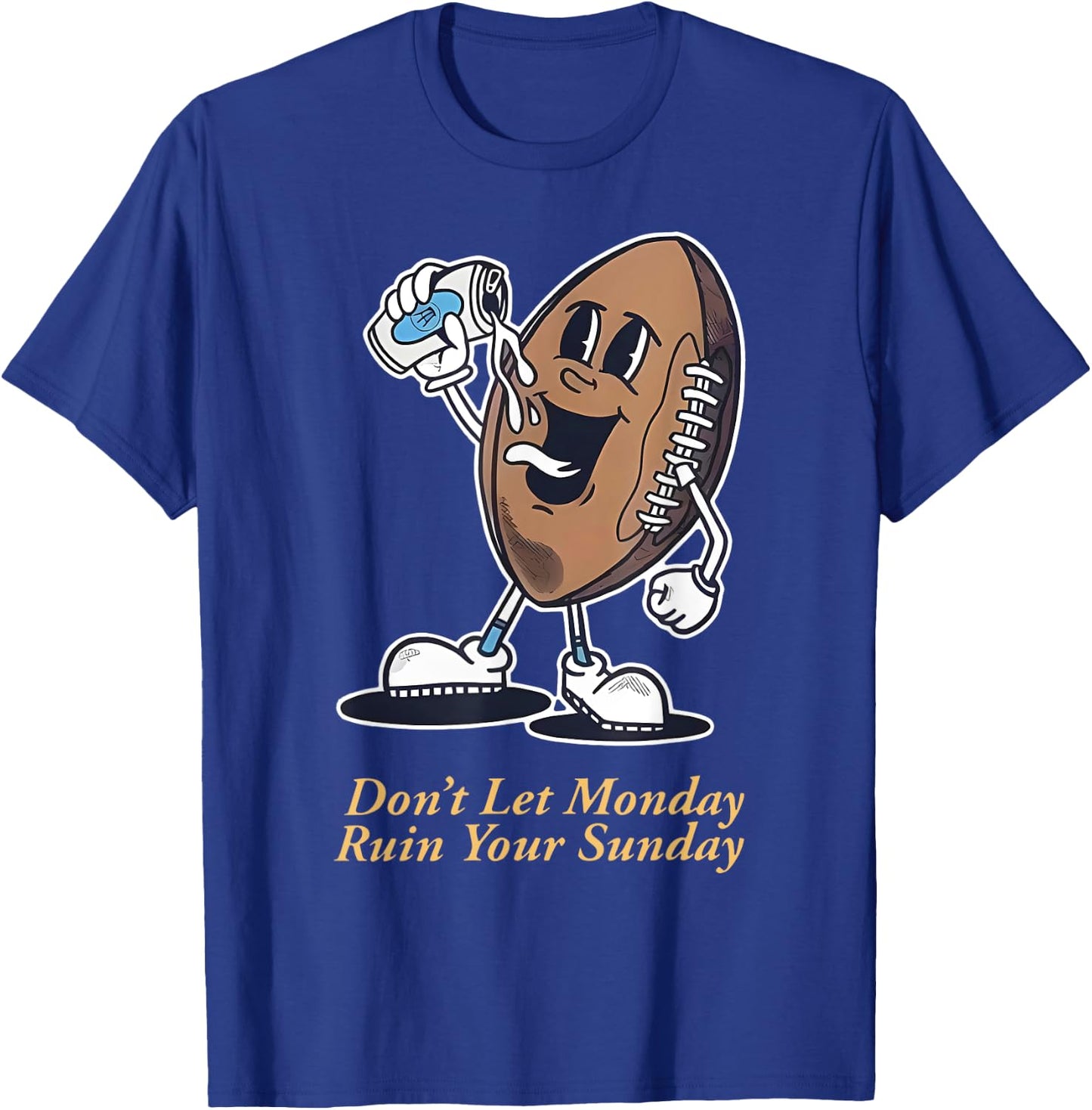 Don't Let Mondav Ruin Your Sunday Football Funny T-Shirt - T-Shirt | Royal