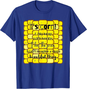 It's Corn Funny Trendy Design It Has The Juice Sarcasm Joke T-Shirt - T-Shirt | Royal