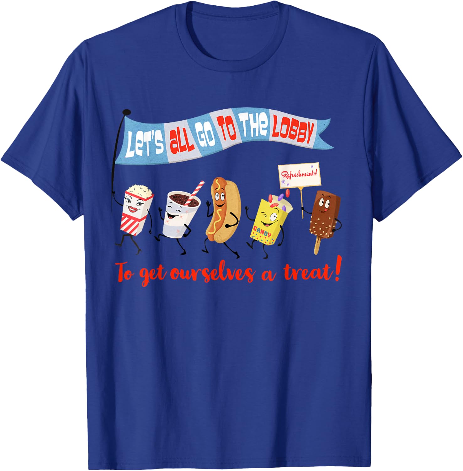 Let’s All Go to the Lobby and Get Ourselves a Treat retro T-Shirt - T-Shirt | Royal