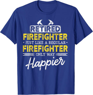 Retired Firefighter Just like Fireman only way happier Dad T-Shirt - T-Shirt | Royal