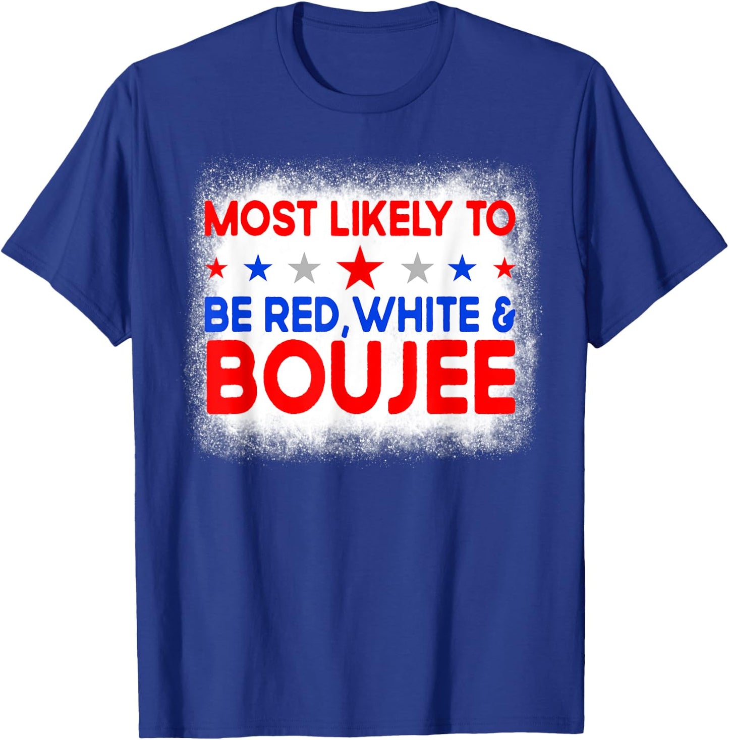 Most Likely To Be Red White And Boujee Family 4th Of July T-Shirt - T-Shirt | Royal