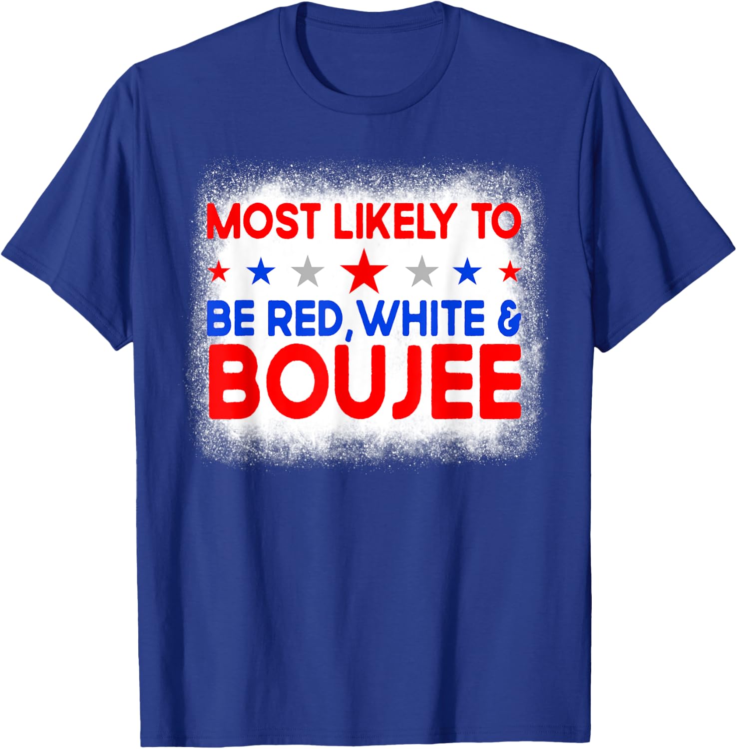 Most Likely To Be Red White And Boujee Family 4th Of July T-Shirt - T-Shirt | Royal