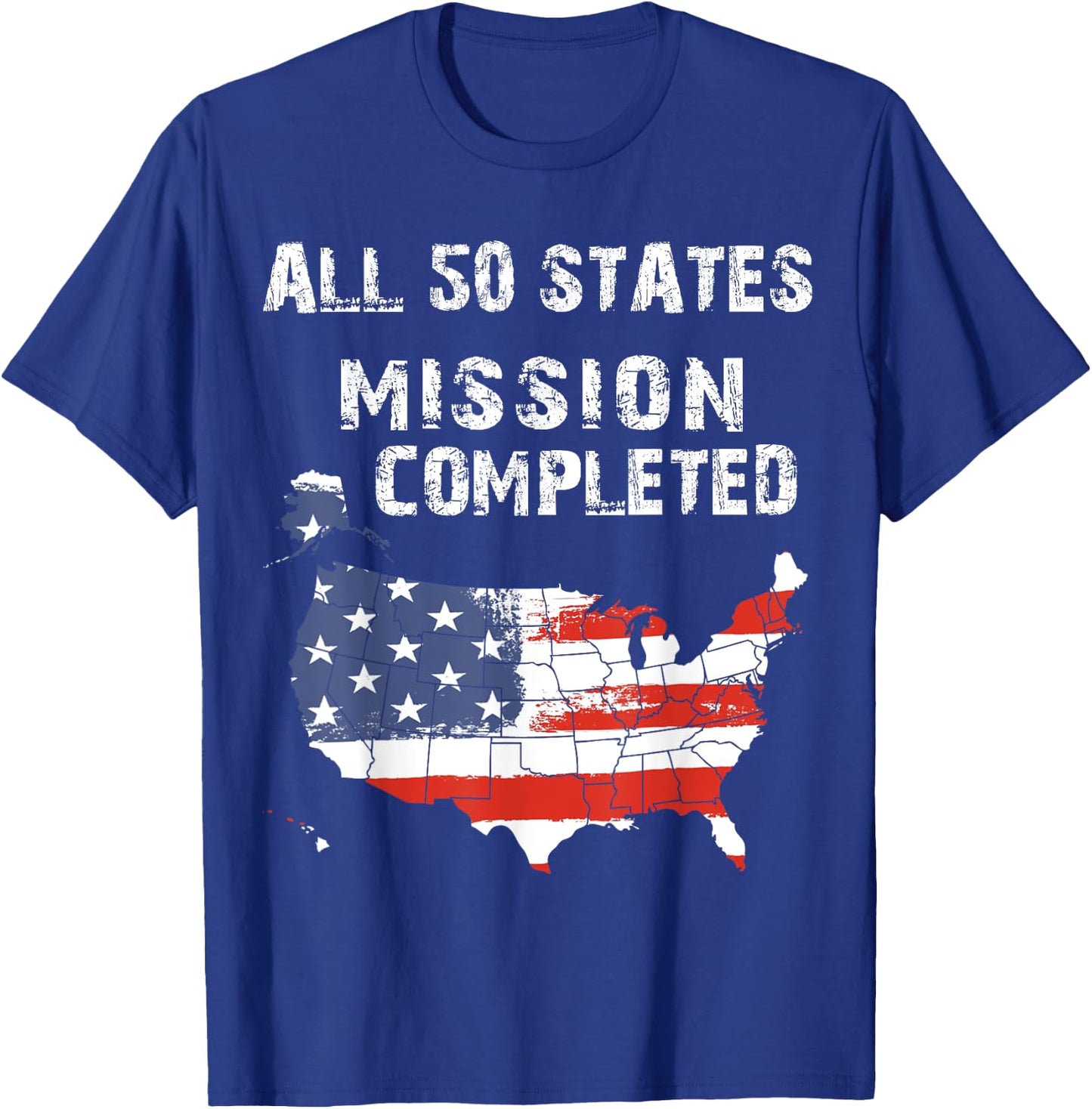 All 50 States Mission Completed Grunge Traveling Nomad Life T-Shirt - T-Shirt | Royal