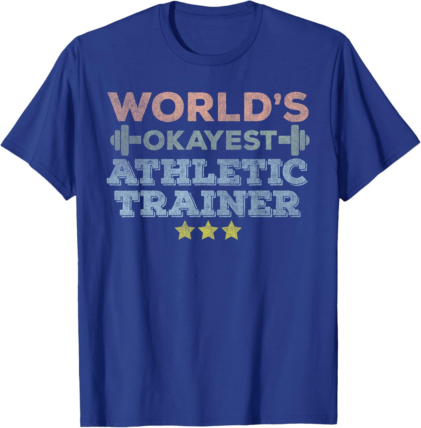 World's Okayest Athletic Trainer funny Athletic Training Gym T-Shirt - T-Shirt | Royal