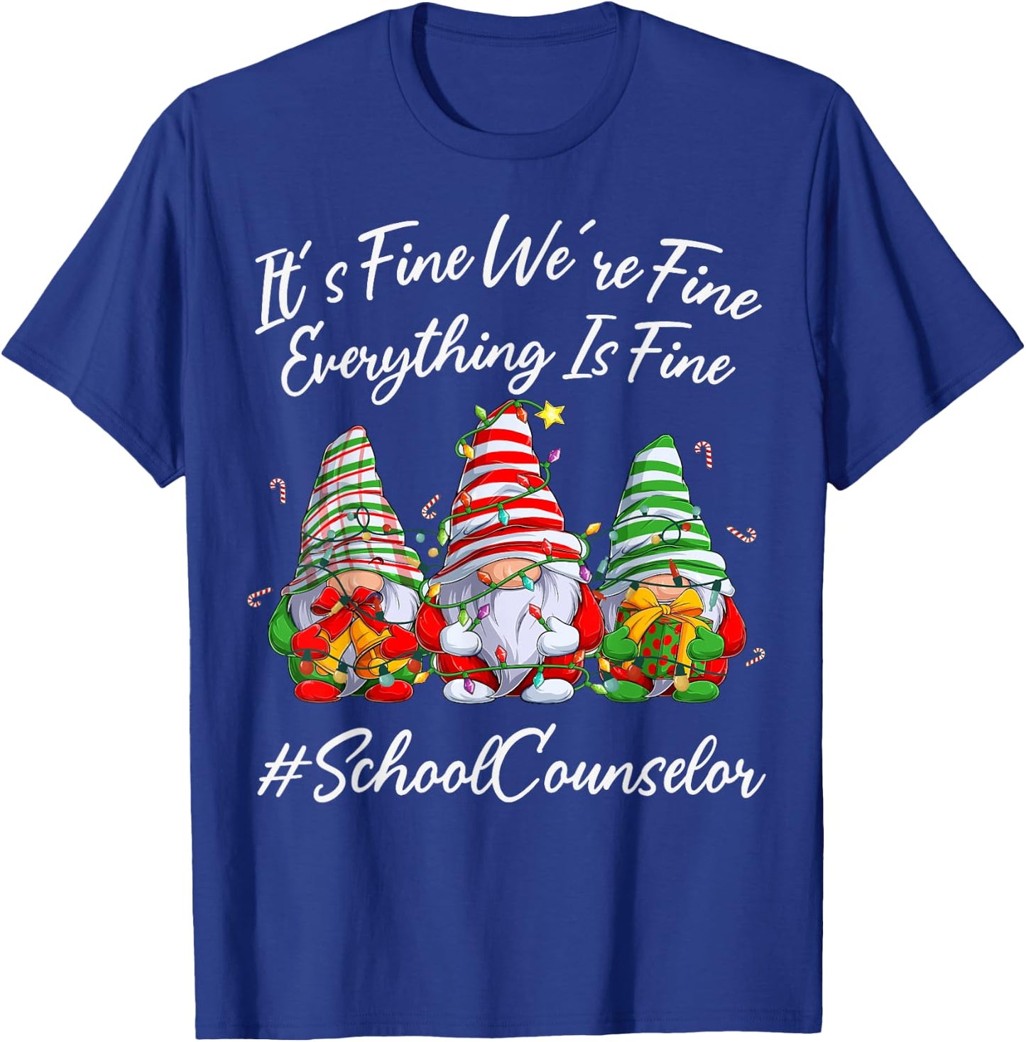School Counselor Funny Everything Is Fine Christmas Gnomie T-Shirt - T-Shirt | Royal