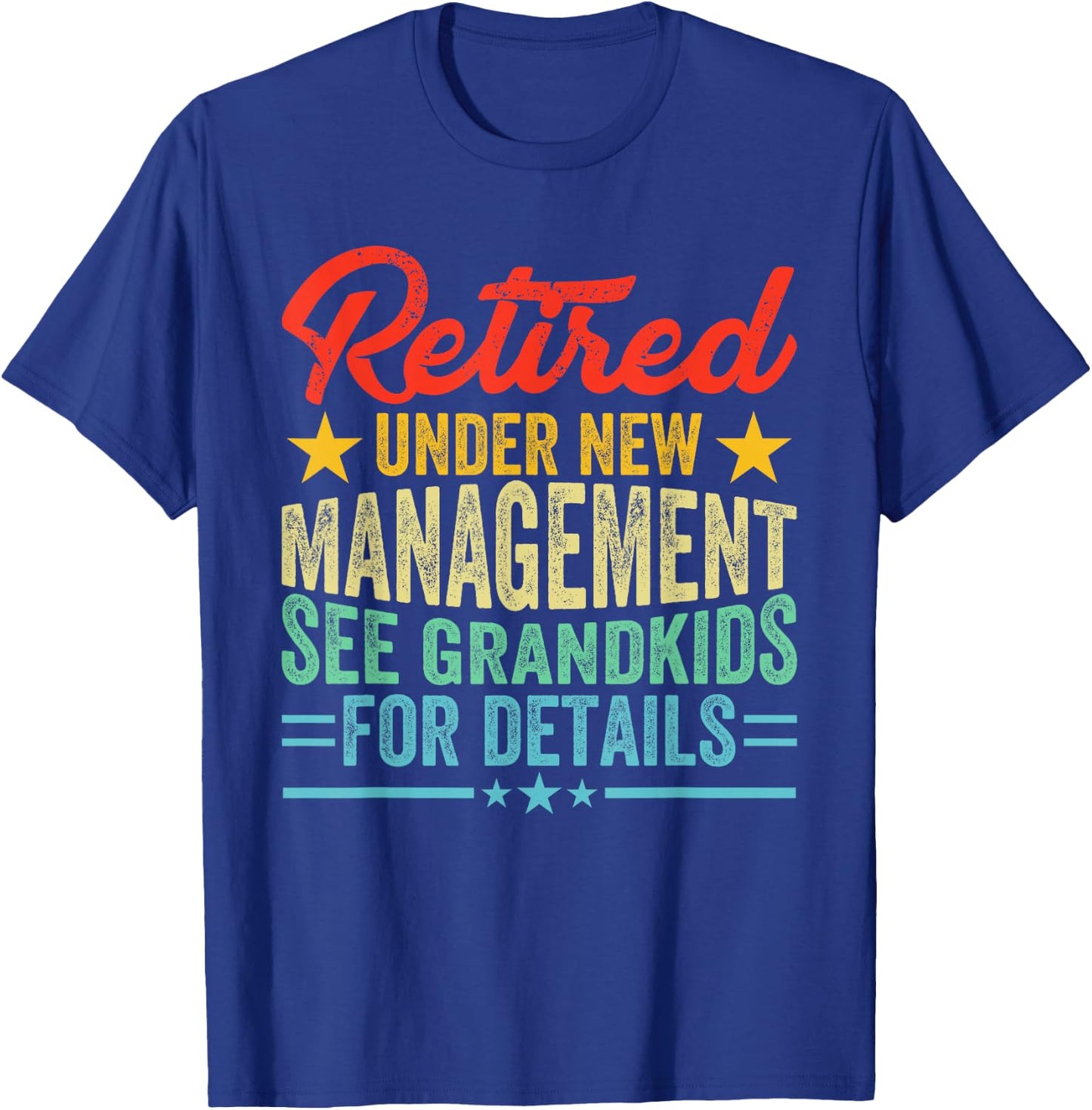Retired 2026 Under New Management See Grandkids For Details T-Shirt - T-Shirt | Royal
