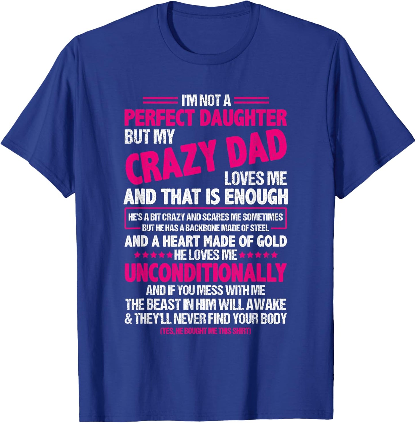 I'm Not A Perfect Daughter But My Crazy Dad Loves Me T-Shirt - T-Shirt | Royal