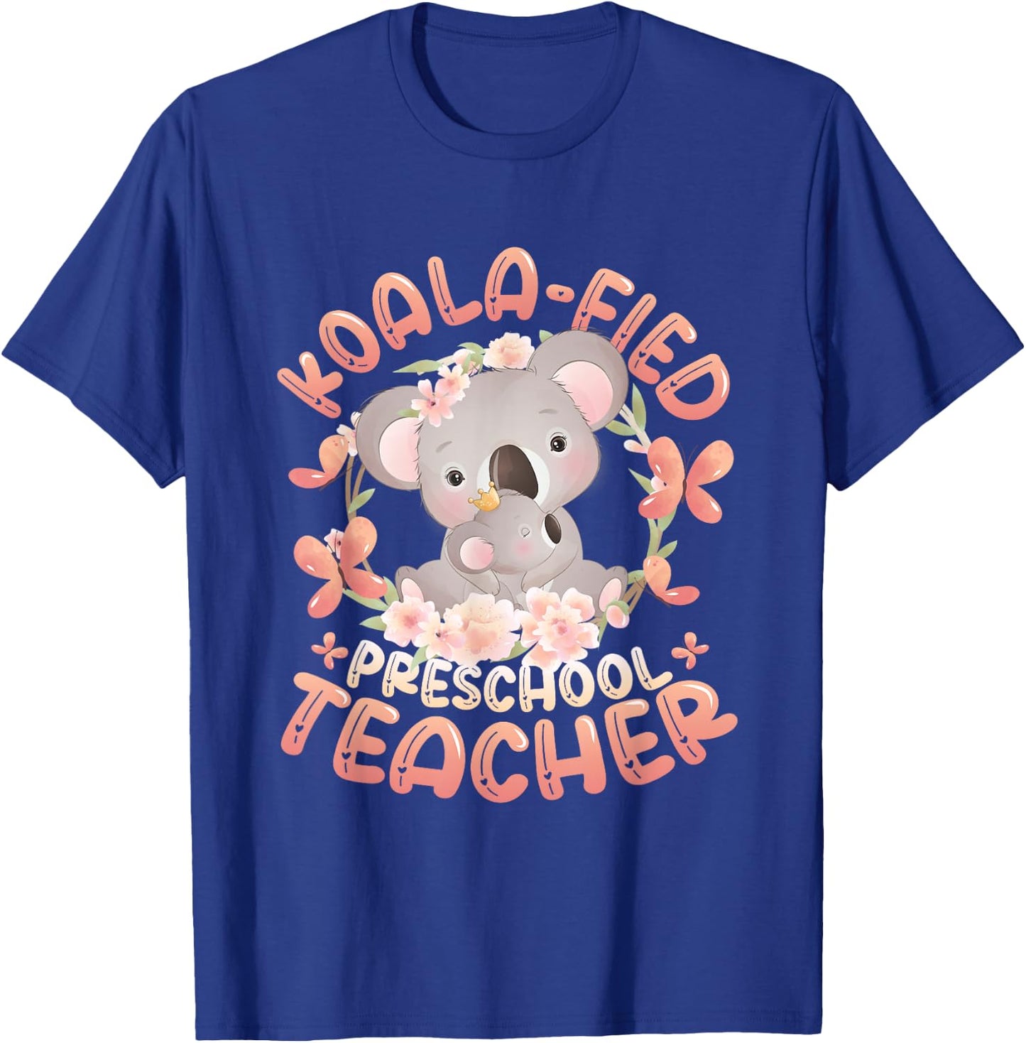 Koala-Fied Koala Proud Preschool Teacher T-Shirt - T-Shirt | Royal