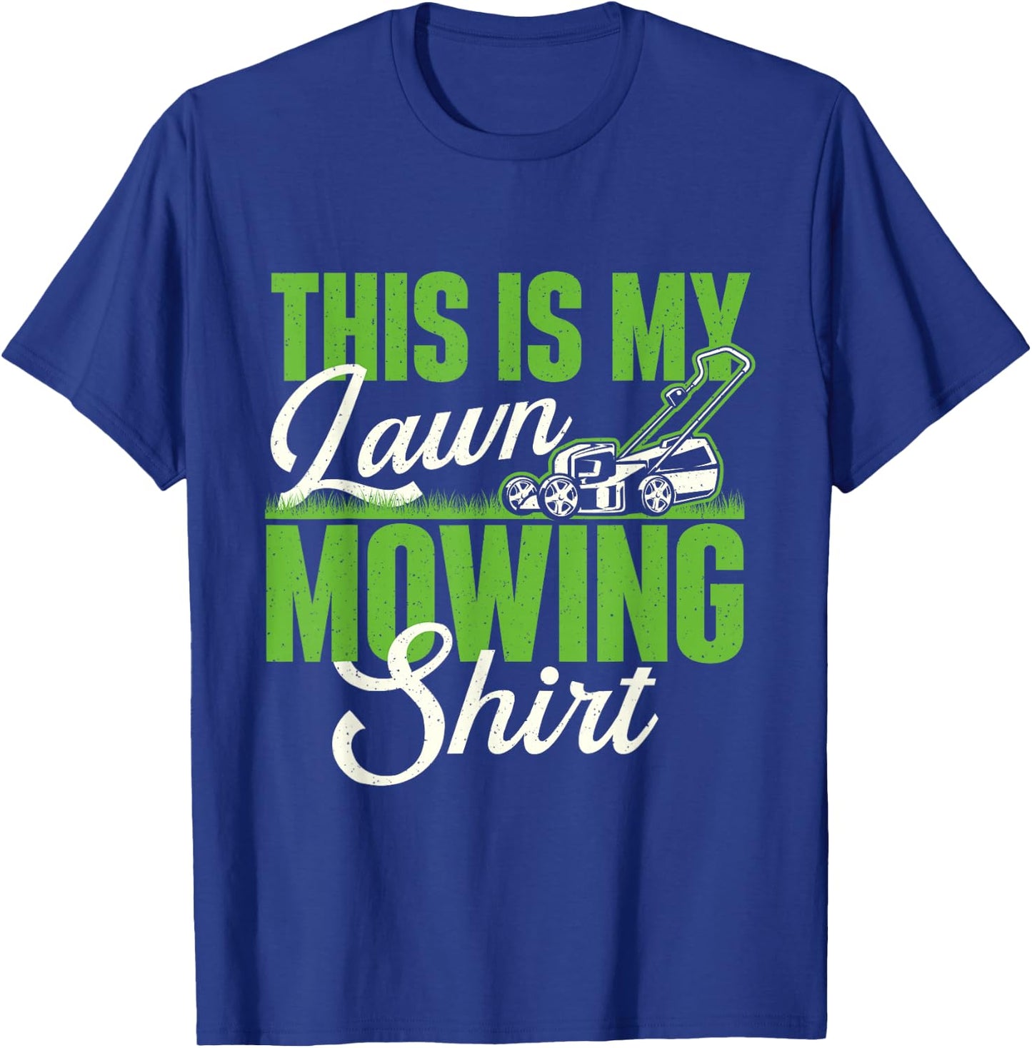 This Is My Lawn Mowing Shirt - Gardening Gardener Lawn Mower T-Shirt - T-Shirt | Royal