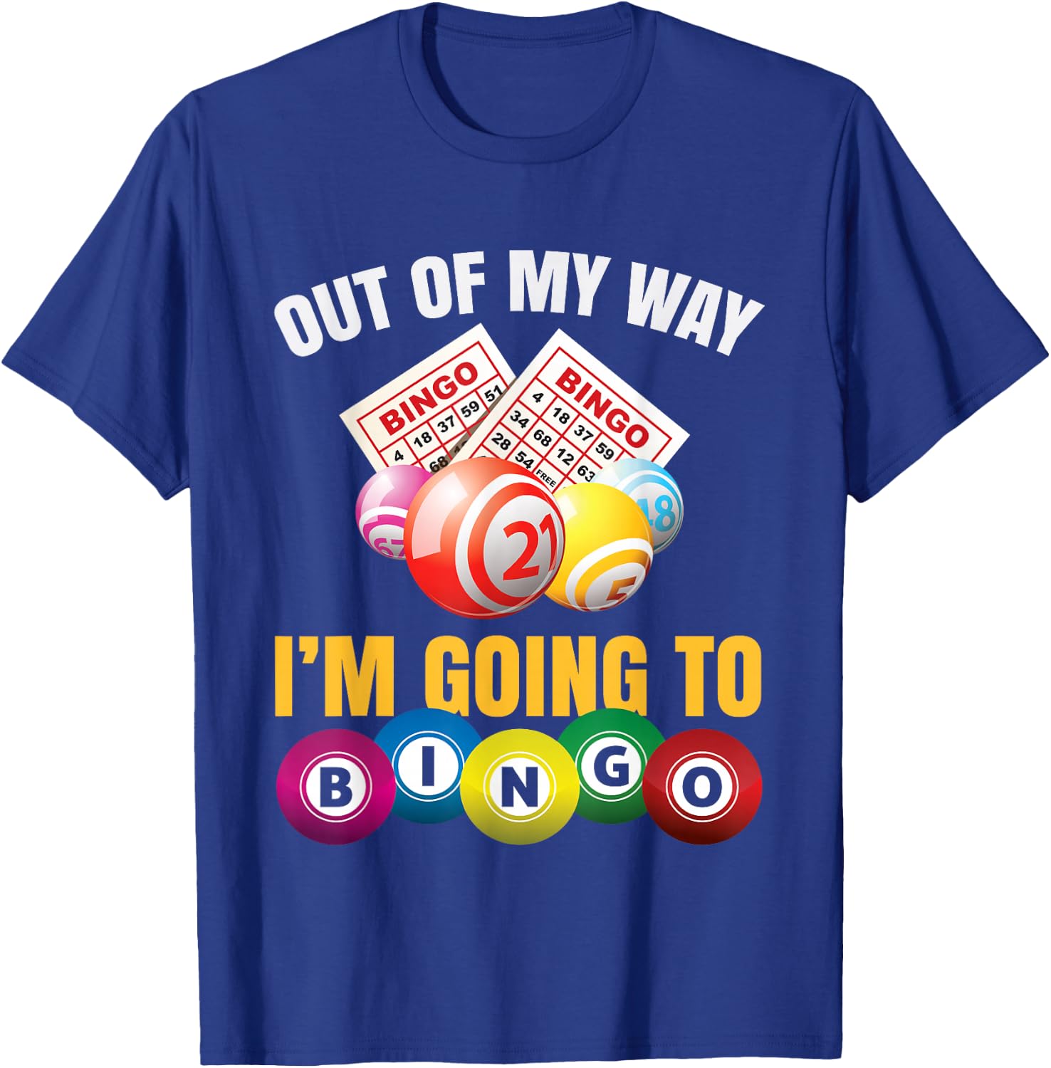 Out of My Way I'm Going to Bingo Funny Bingo Game Lover Gift T-Shirt - T-Shirt | Royal