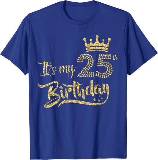 It's My 25th Birthday Girl 25 Yrs Old Birthday Queen T-Shirt - T-Shirt | Royal