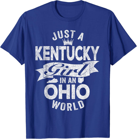 Just A Kentucky Girl In An Ohio World T-Shirt - T-Shirt | Royal
