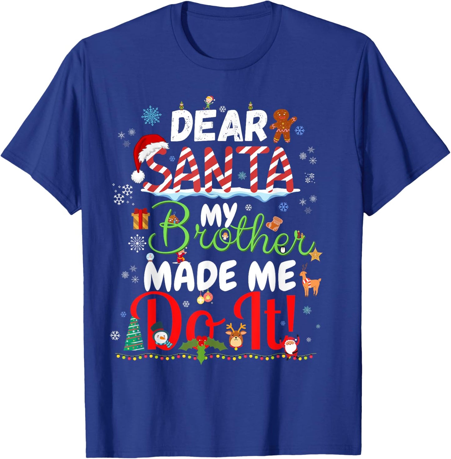Christmas Family Dear Santa My Brother Made Me Do It T-Shirt - T-Shirt | Royal