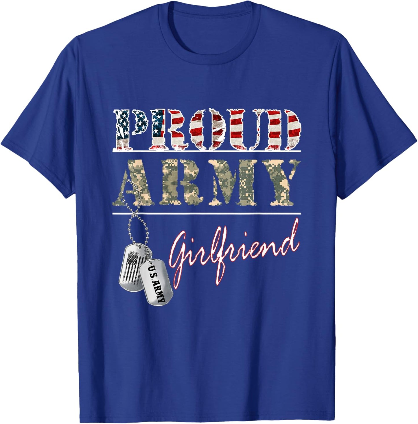 Proud Army Girlfriend American Flag Veteran Military T-Shirt - T-Shirt | Royal