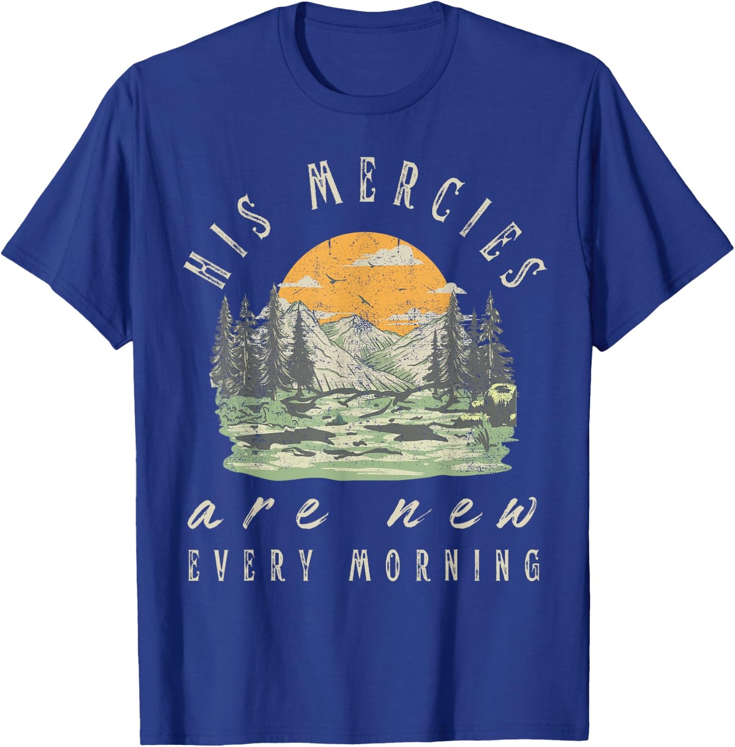 His Mercies Are New Every Morning Christian Scripture Jesus T-Shirt - T-Shirt | Royal