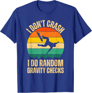 I Don't Crash I Do Random Gravity Checks Skateboard Skaters T-Shirt - T-Shirt | Royal