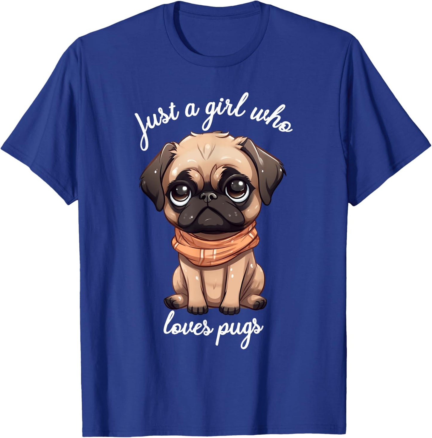 Just Girl Who Loves Pugs Cute Saying for Pug Owners T-Shirt - T-Shirt | Royal