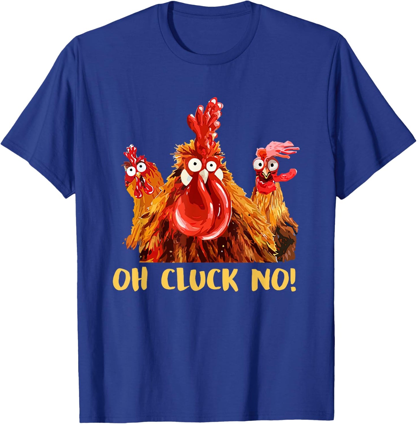 Chicken Oh Cluck No T-Shirt - T-Shirt | Royal