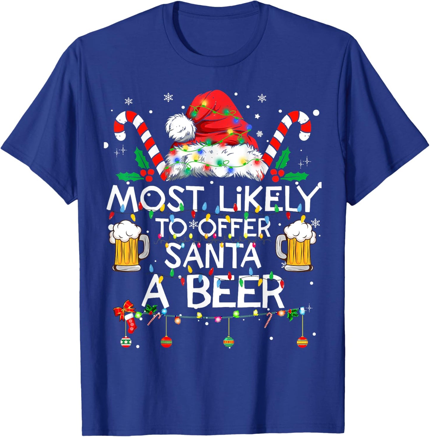 Most Likely To Offer Santa A Beer Funny Christmas Drinking T-Shirt - T-Shirt | Royal