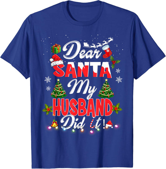 Dear Santa My Husband Did It Funny Christmas Pajama Family T-Shirt - T-Shirt | Royal