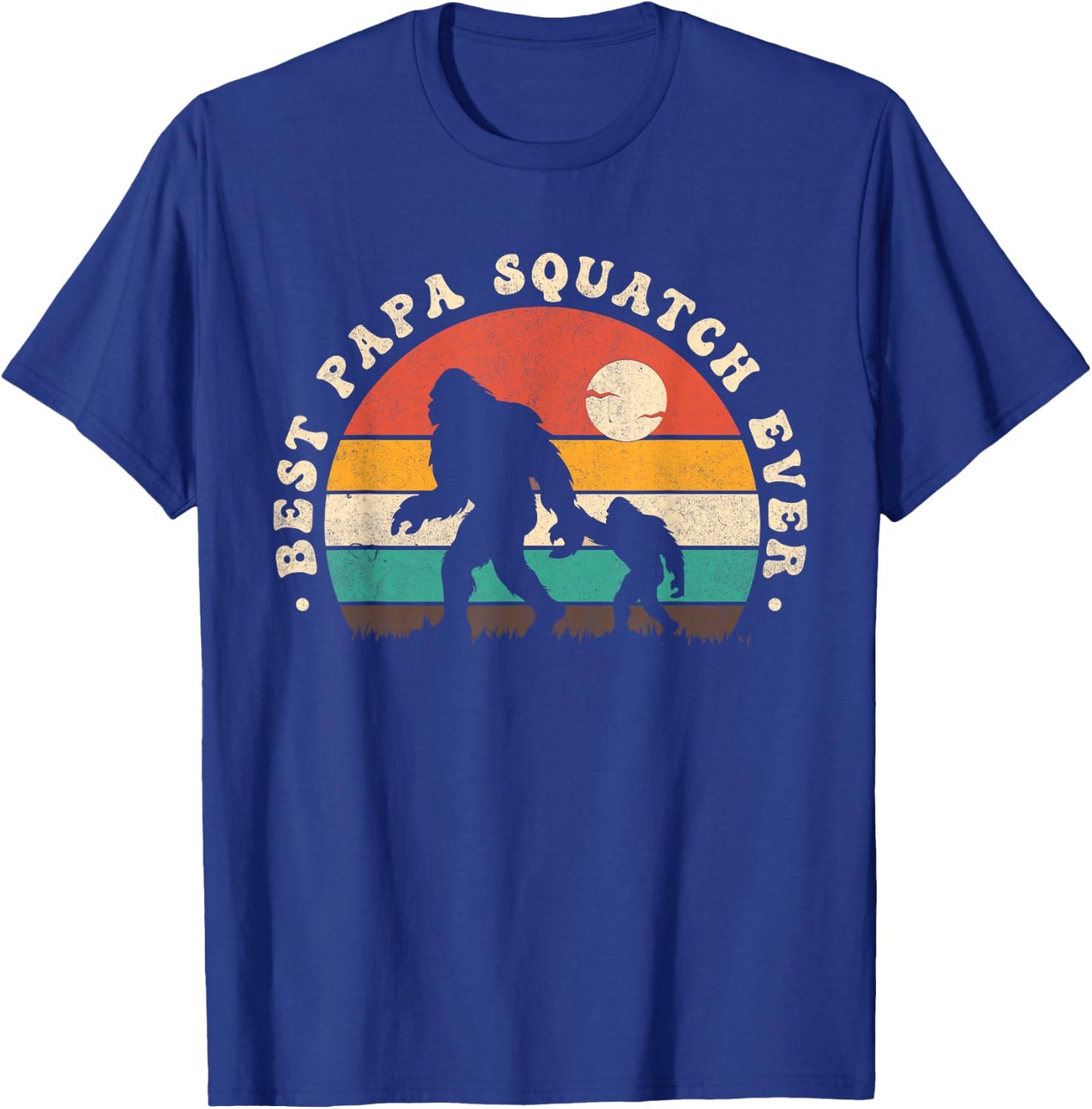 Bigfoot Dad Sasquatch Dad Best Papa Squatch Ever Fathers Day T-Shirt - T-Shirt | Royal