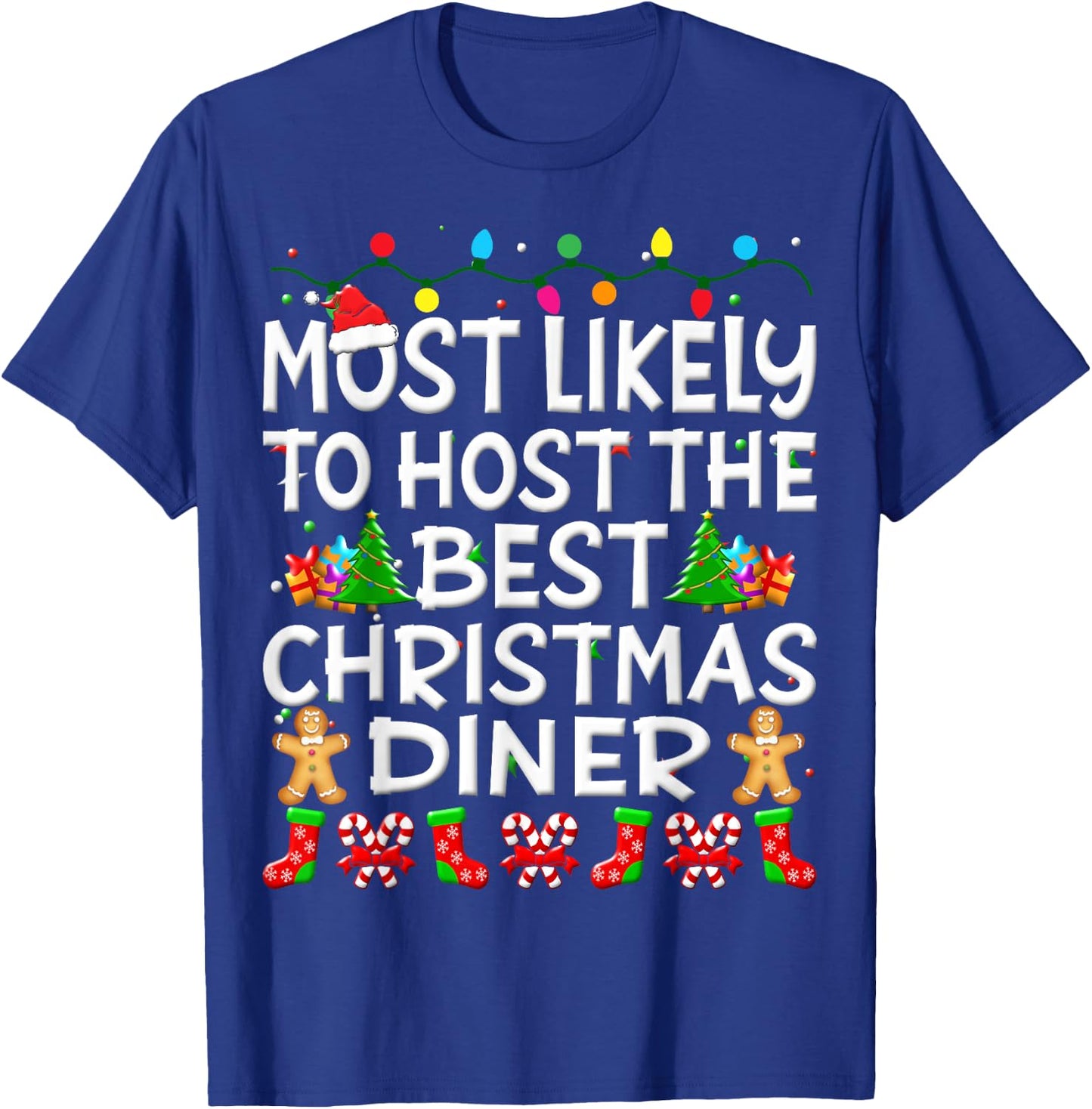 Most Likely To Host The Best Christmas Dinner Family Funny T-Shirt - T-Shirt | Royal