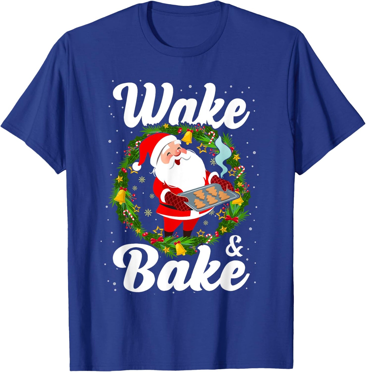 Wake And Bake Marijuana Weed Cookies Humor Funny Christmas T-Shirt - T-Shirt | Royal