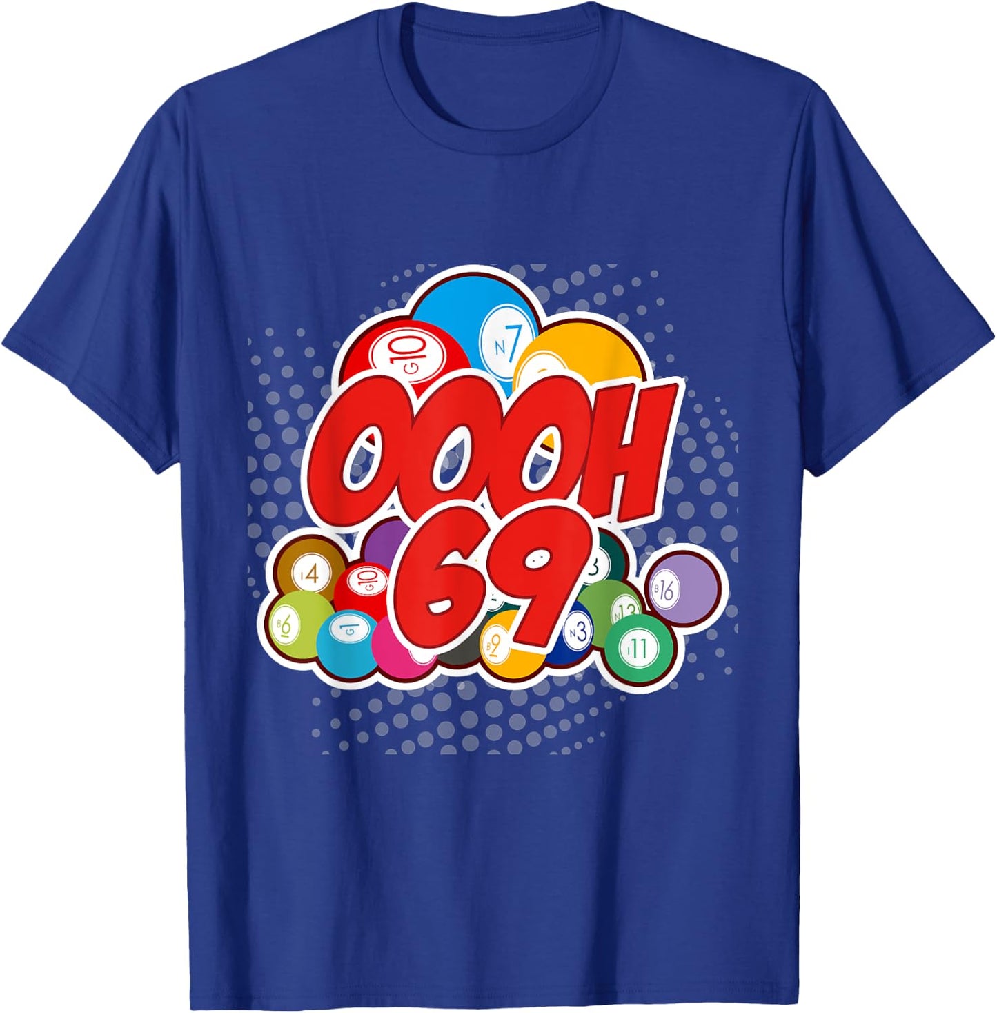 OOOOH 69 Bingo Game Player Funny Adult Humor Bingo Lover T-Shirt - T-Shirt | Royal